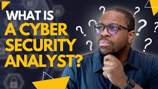 What is a Cyber Security Analyst?