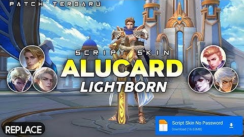 Script Skin Alucard Lightborn Striker No Password Mediafire | Full Effect & Voice - Latest Patch