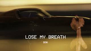 DENI - LOSE MY BREATH Resimi