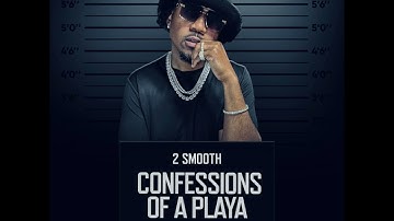 2 Smooth - Confessions Of A Playa (Feat. Feazell)