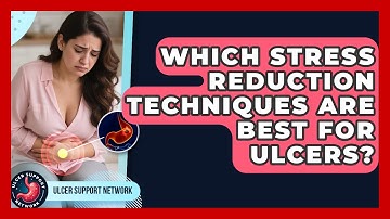 Which Stress Reduction Techniques Are Best For Ulcers? - Ulcer Support Network