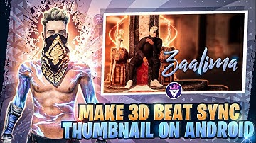 MAKE 3D BEAT SYNC THUMBNAIL ON ANDROID | BEAT SYNC THUMBNAIL KESE BANAYE
