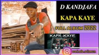 D Kandjafa - Kapa Kaye (Full Album 2022)