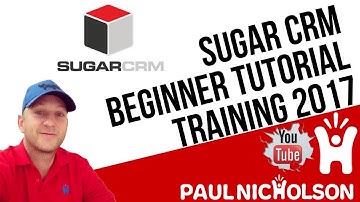 Sugar CRM Beginner Training Tutorial 2017 - Learn How To Use SugarCRM