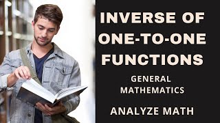 Inverse of One to One Functions  - Gen. Math - Analyze Math One To One Functions General Mathematics Analyze Math