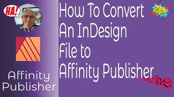 How To Convert An InDesign Document to Affinity Publisher For Templates And Standard idml Type Files