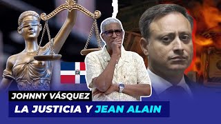 La Justicia y Jean Alain (TRASFONDO) | Johnny Vásquez