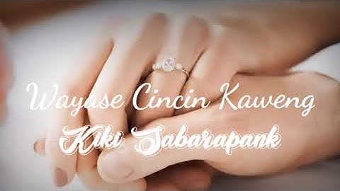 CINCIN KAWENG WAYASE | KIKI SABARAPANK JRS