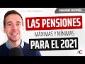 💰 ¡Estas son las pensiones MÁXIMAS y MÍNIMAS para 2021! 💰