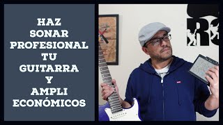 7 formas de sonar pro con guitarra/ampli económicos