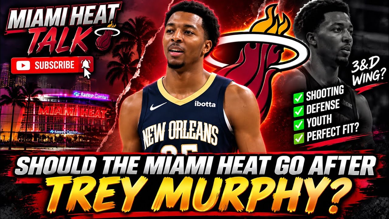 COULD TREY MURPHY III BE THE NEXT BIG TRADE TARGET FOR THE MIAMI HEAT?!