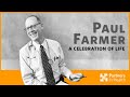 Paul Farmer: A Celebration of Life