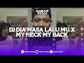 DJ DIA MASA LALUMU AKU MASA DEPANMU X MY NECK MY BACK VIONITA BOOTLEG V2 VIRAL TIK TOK TERBARU 2024!