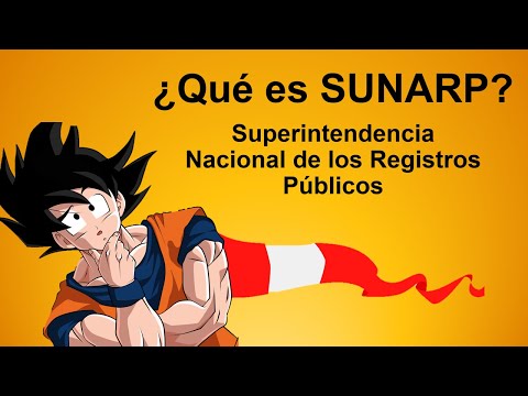 ¿QUÉ ES SUNARP? ¿QUÉ FUNCIONES CUMPLE? y ¿CÓMO SE ORGANIZA?