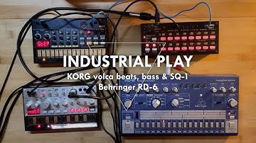 volca beats, bass, SQ-1 & RD-6 / INDUSTRIAL PLAY