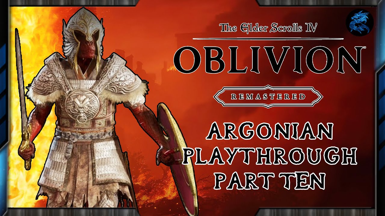 The Elder Scrolls IV: Oblivion Remastered - Argonian Playthrough (Part Ten) - No Commentary.