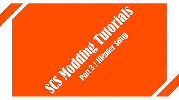 SCS Modding Tutorial | 2. Blender Setup