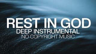 Rest In God - Piano to Meditate - Deep Instrumental - No copyright Music