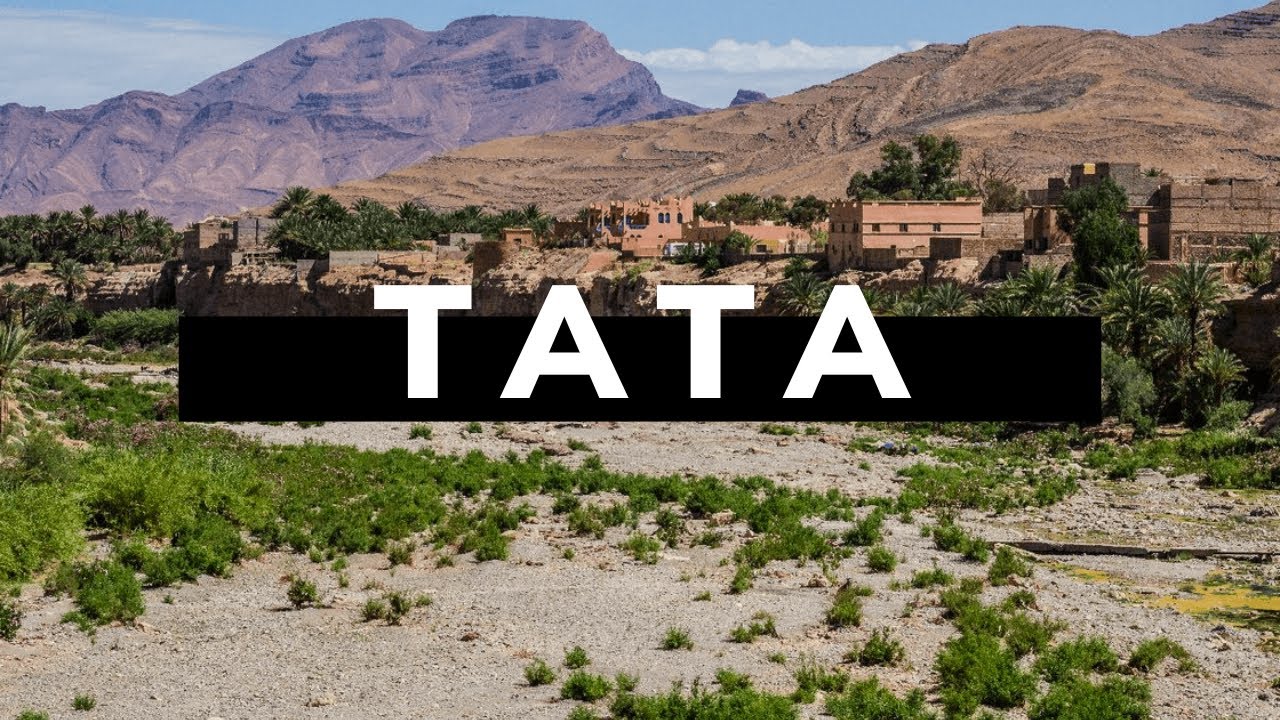 Tata: The Hidden Oasis of Morocco+what to do and see in tata