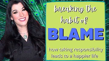 How to Stop Blaming Other People for our Problems - take full responsibility & control of life