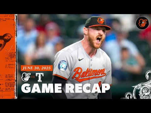 Orioles vs. Rangers Game Recap (6/30/25) | MLB Highlights | Baltimore Orioles
