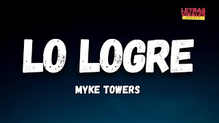 Myke Towers - LO LOGRÉ (Letra/Lyrics) | LA VIDA ES UNA