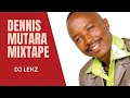 BEST OF DENNIS MUTARA MIX