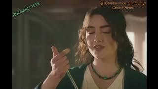 RÜZGARLI TEPE Cemre Arda - Çemberimde Gül Oya