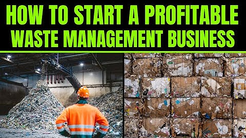 How to Start a Waste Management Business - Start with These Strategies