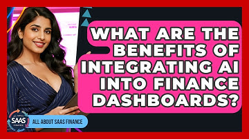 What Are The Benefits Of Integrating AI Into Finance Dashboards? - All About SaaS Finance
