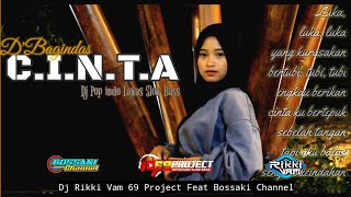 DJ_CINTA(D'BAGINDAS)|BY RIKKI VAM_69 PROJECT Ft BOSSAKI CHANNEL•Dj Pop Indo Lawas