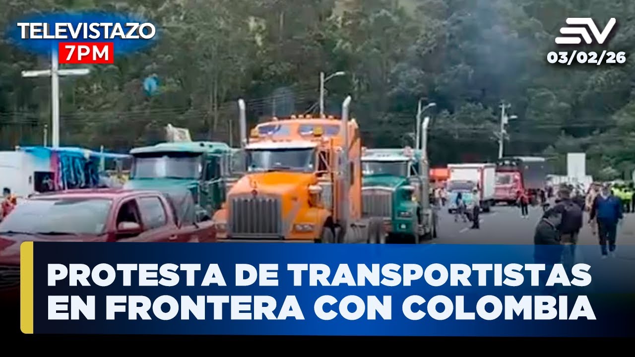 Puente Rumichaca: Protesta de transportistas en la frontera | Televistazo 7PM🔴 3 de febrero 2026