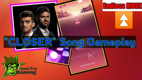 CLOSER SONG GAMEPLAY | #CHAINSMOKERS | Endless Mode | Tiles hop #Just_Try_Gaming