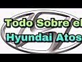 HYUNDAI ATOS //TODO LO QUE NO SABIAS SOBRE EL HYUNDAI ATOS//WOLF CAR