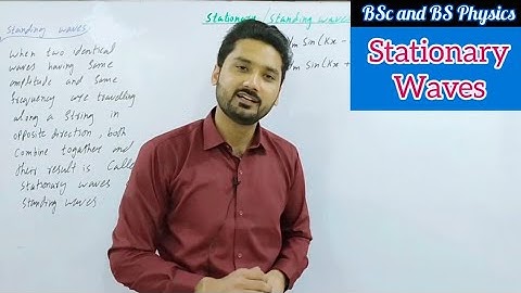 Stationary waves | Standing waves | BSc and BS physics | physics ka safar
