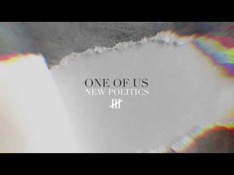 New Politics - One Of Us