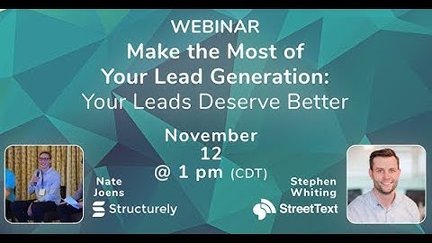 Make the Most of Your Lead Generation: Your Leads Deserve Better Webinar