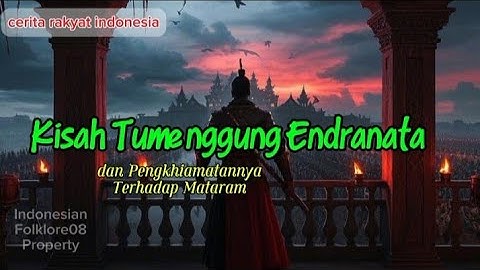 Cerita Rakyat❗Kisah "Tumenggung Endranata" Pengkhianat Mataram yang Di Hukum Berat. #prabusiliwangi