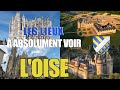 Les lieux à absolument voir : L&#39;Oise (60)