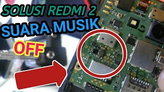 Solusi redmi 2 suara musik mati buzzer off