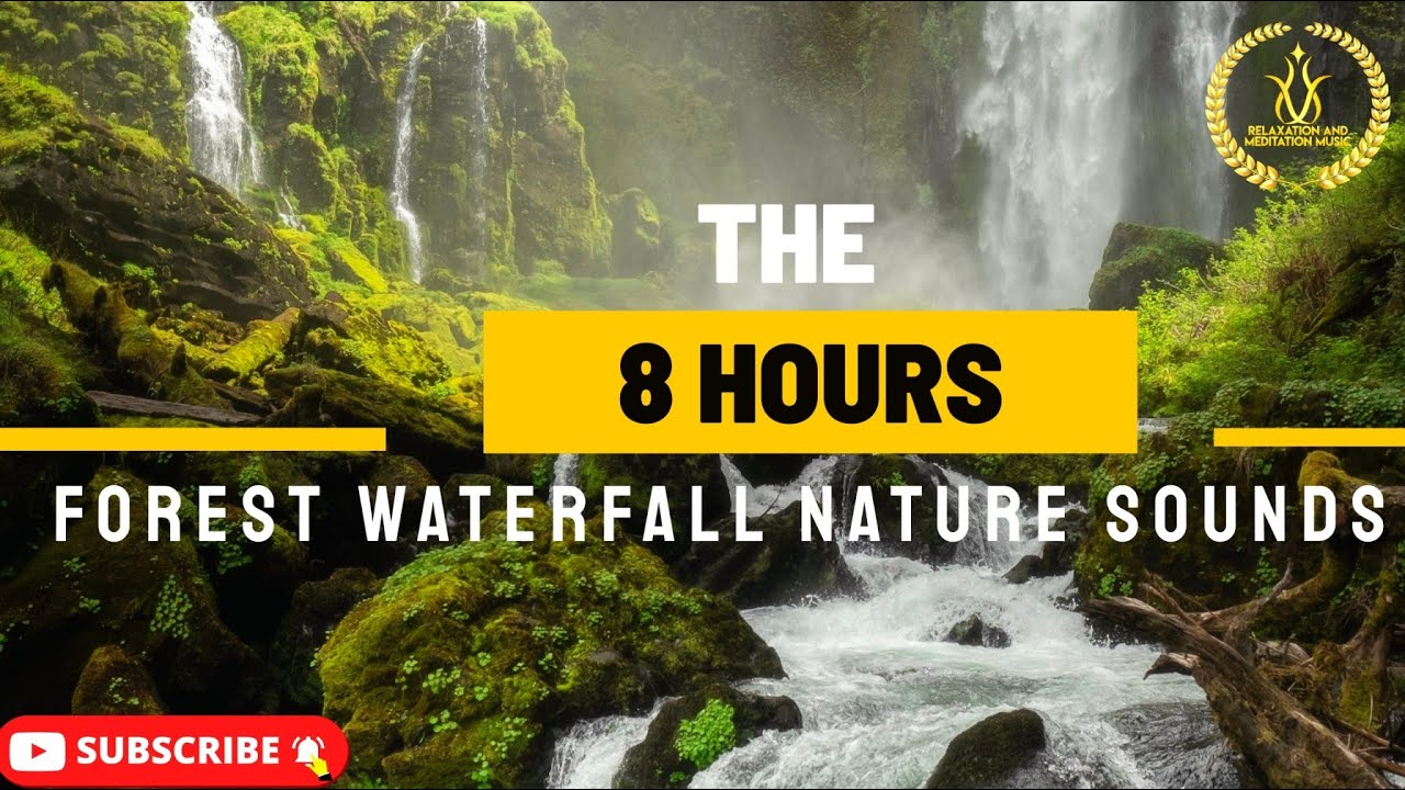 8 Hours of Nature Sounds-Relaxing - Waterfall Relaxing Sound ...