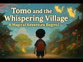 “Tomo and the Whispering Village”