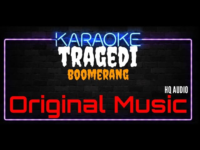 Karaoke Tragedi ( Original Music ) HQ Audio - Boomerang class=