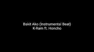Bakit Ako By K-Ram ft. Honcho Instrumental Beat