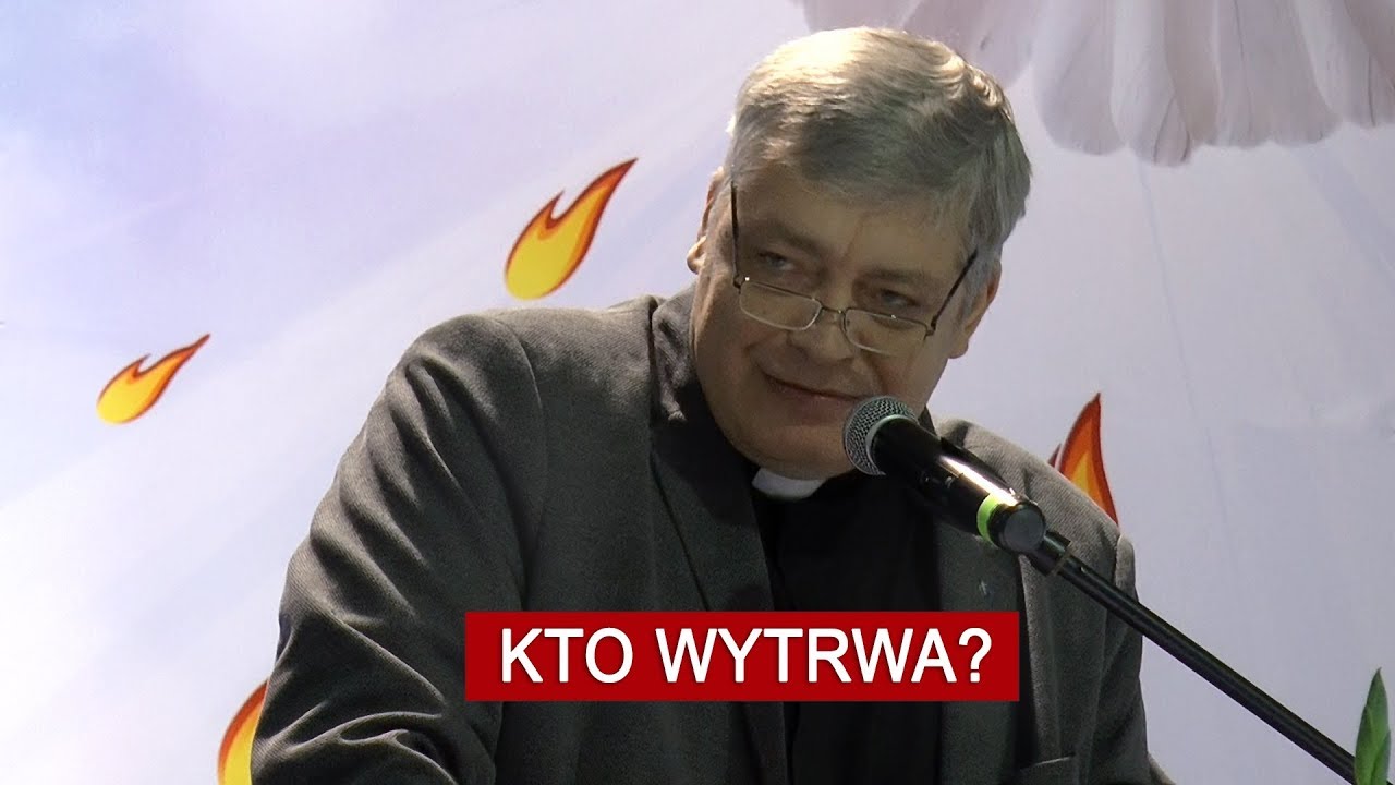 Kto wytrwa? - ks. Piotr Pawlukiewicz