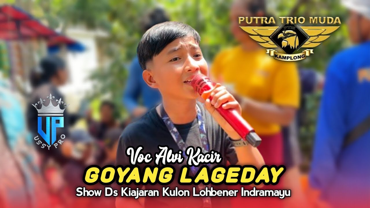 GOYANG LAGEDAY • ALVI KACIR • PUTRA TRIO MUDA • Show Kiajaran Kulon Lohbener Indramayu