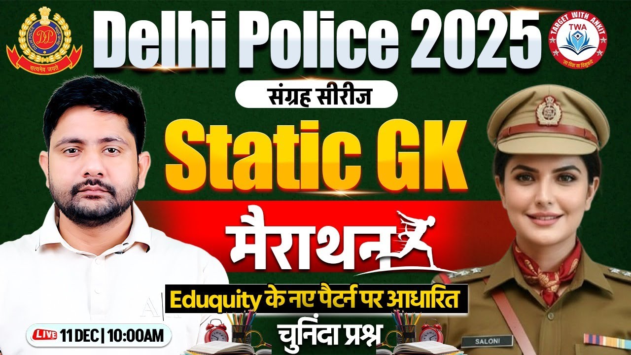 Delhi Police 2025 : Static GK Marathon | Delhi Police Constable GS ...