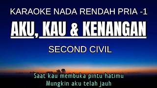 Second Civil - Aku, Kau Dan Kenangan (Karaoke Lower Key Nada Rendah Pria -1 Em) Kalowkey