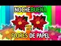 Cómo Hacer una Flor De NocheBuena De La Forma Más Sencilla | usando papel de colores :)