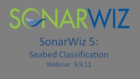 SonarWiz 5: Seabed Classification Webinar 9.9.11